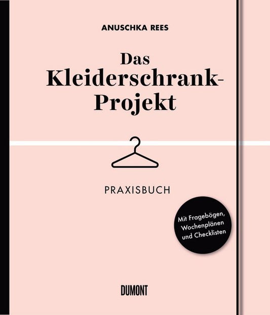 Das Kleiderschrank-Projekt. Praxisbuch (Anuschka Rees)
