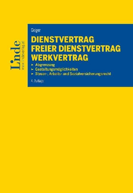 Dienstvertrag - freier Dienstvertrag - Werkvertrag (f. Österreich) (Bernhard Geiger)