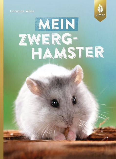 Mein Zwerghamster (Christine Wilde)