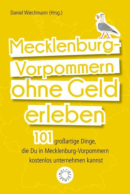 Mecklenburg-Vorpommern ohne Geld erleben (Daniel Wiechmann)