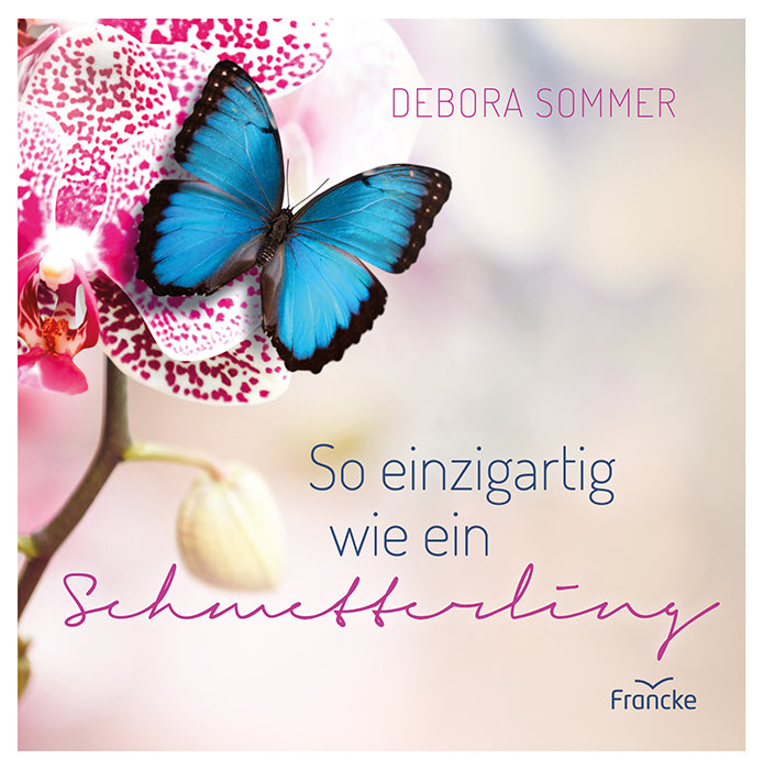 So einzigartig wie ein Schmetterling (Debora Sommer)