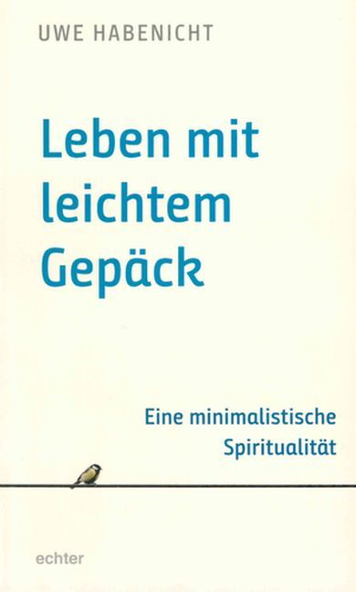 Leben mit leichtem Gepäck (Uwe Habenicht)
