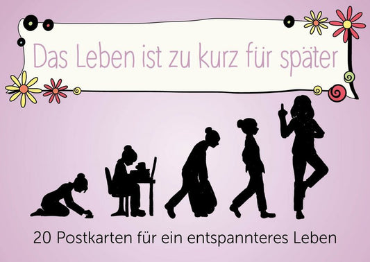 Das Leben ist zu kurz für später - Postkartenbuch (Alexandra Reinwarth)