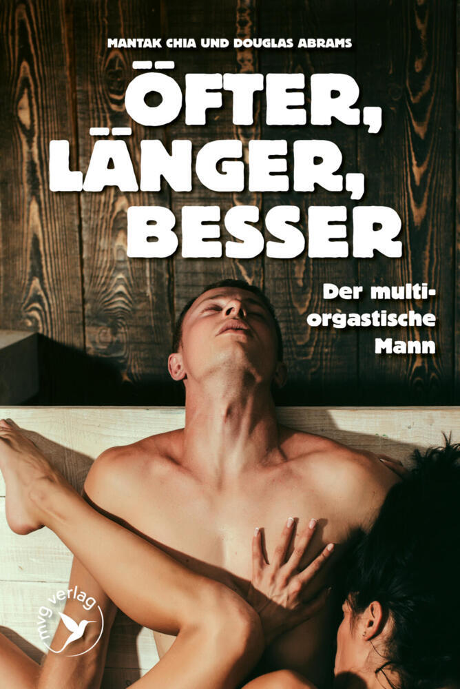 Öfter, länger, besser (Mantak Chia)