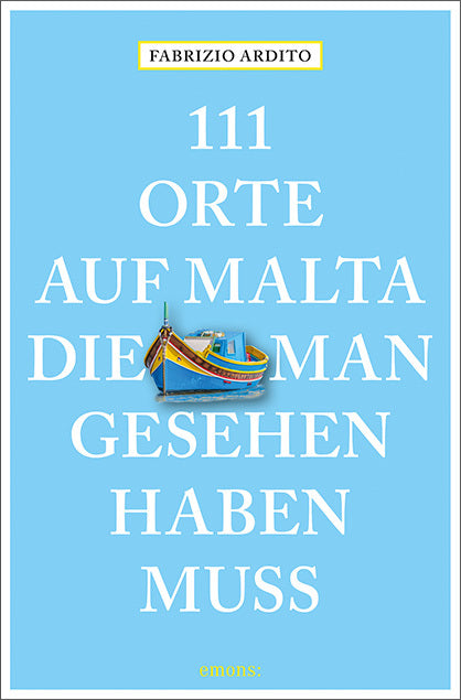 111 Orte auf Malta, die man gesehen haben muss (Fabrizio Ardito)