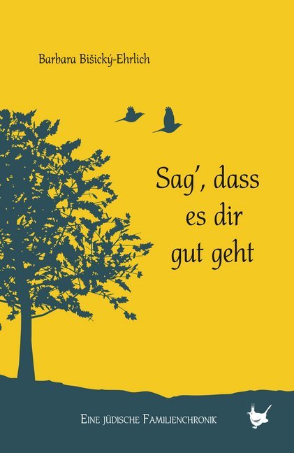 Sag', dass es dir gut geht (Barbara Bisický-Ehrlich)