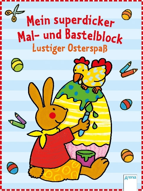 Mein superdicker Mal- und Bastelblock. Lustiger Osterspaß (Corina Beurenmeister)