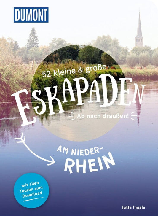 52 kleine & große Eskapaden am Niederrhein (Jutta M. Ingala)