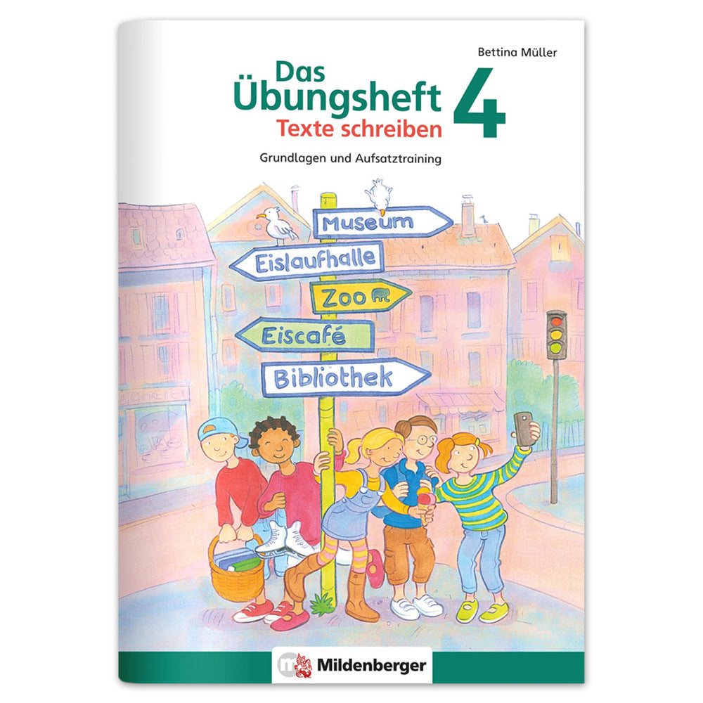 Das Übungsheft Texte schreiben 4. Schuljahr (Bettina Müller)