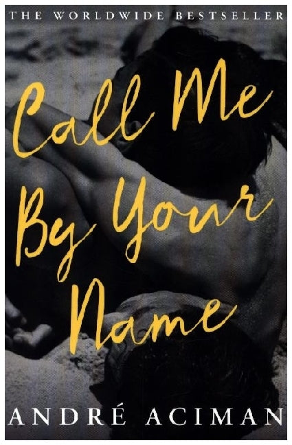 Call Me By Your Name (André Aciman)