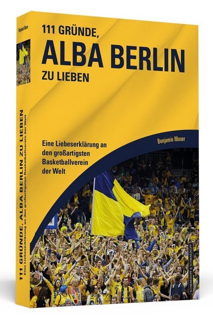 111 Gründe, Alba Berlin zu lieben (Benjamin Moser)
