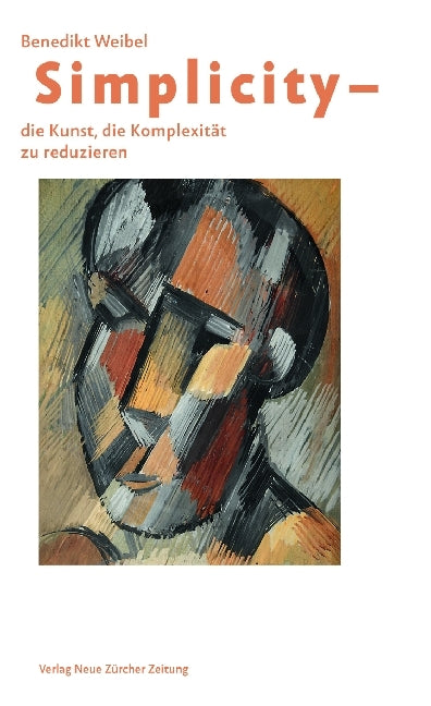 Simplicity - Die Kunst, die Komplexität zu reduzieren (Benedikt Weibel)