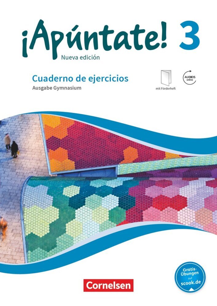 ¡Apúntate! - Spanisch als 2. Fremdsprache - Ausgabe 2016 - Band 3 (Heike Kolacki)