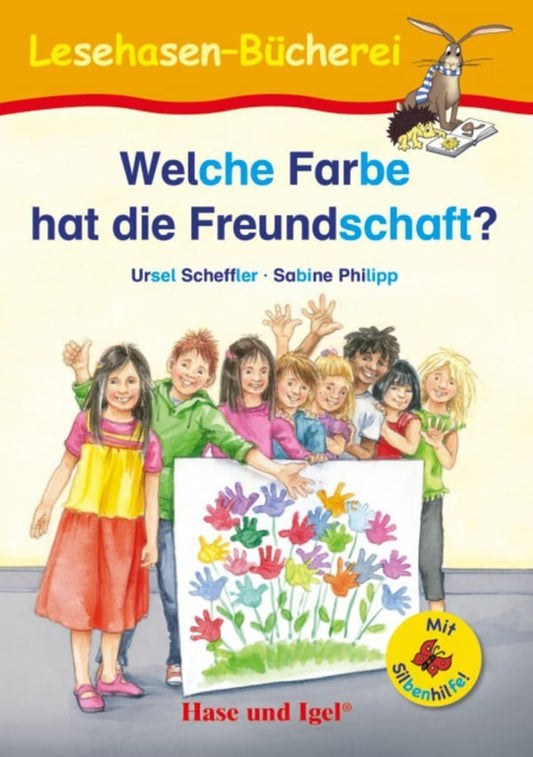 Welche Farbe hat die Freundschaft? / Silbenhilfe, Schulausgabe (Ursel Scheffler)