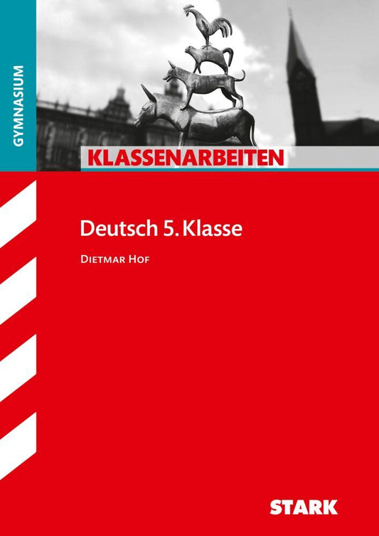 STARK Deutsch 5. Klasse - Klassenarbeiten Gymnasium (Dietmar Hof)