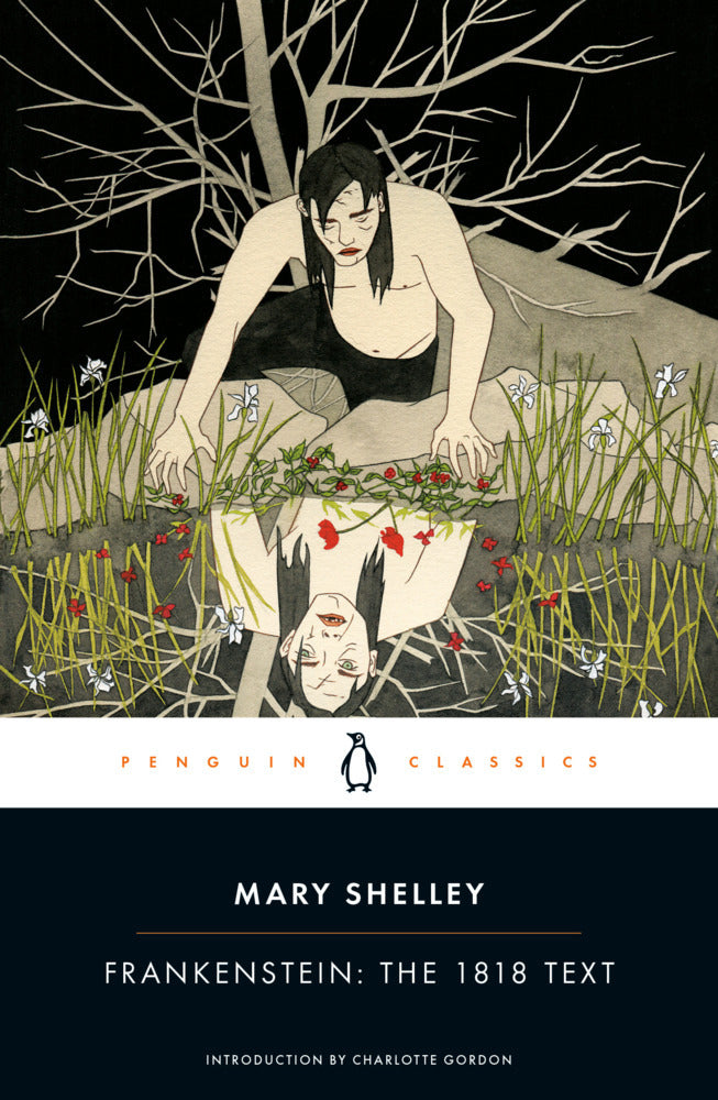 Frankenstein: The 1818 Text (Mary Wollstonecraft Shelley)