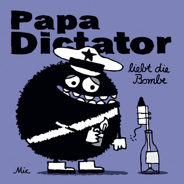 Papa Dictator liebt die Bombe (Mic)