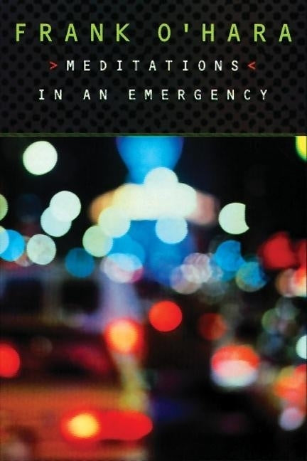Meditations in an Emergency (Frank O'Hara)