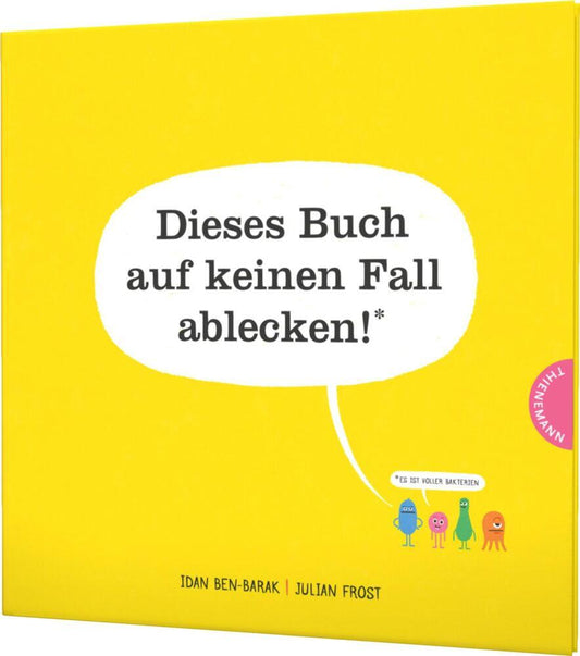 Dieses Buch auf keinen Fall ablecken! (Idan Ben-Barak)