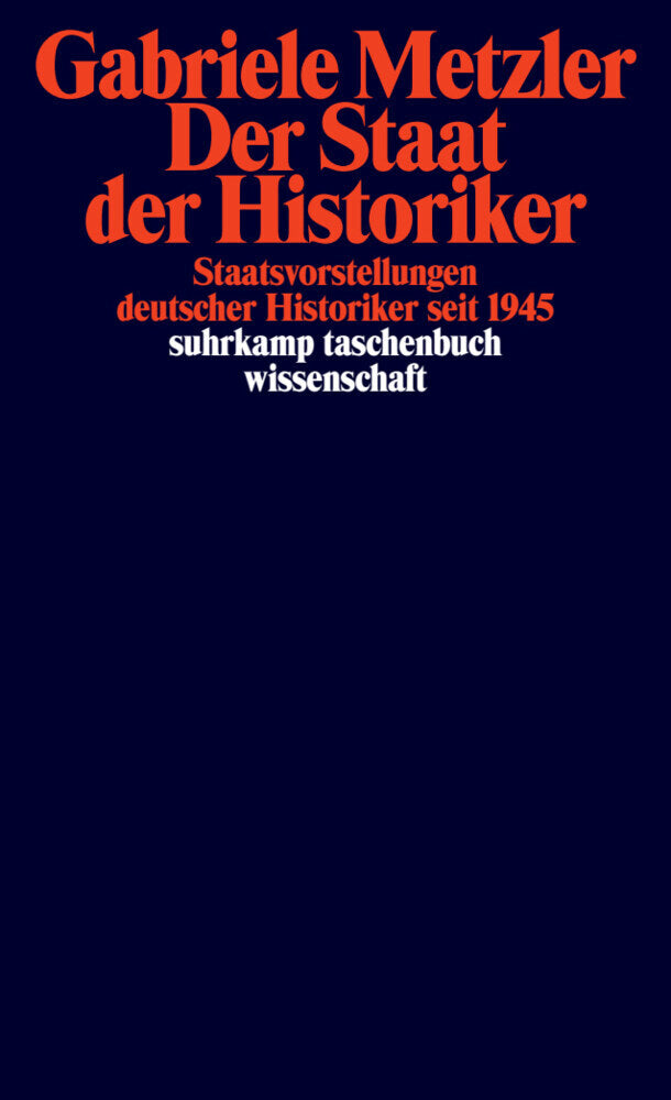 Der Staat der Historiker (Gabriele Metzler)