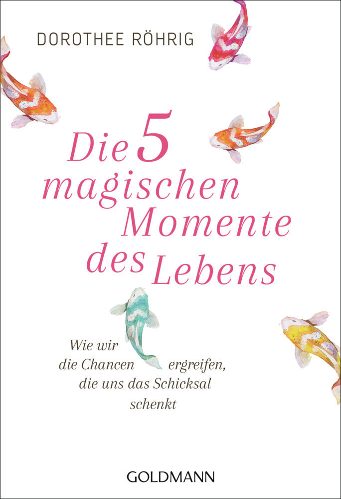 Die 5 magischen Momente des Lebens (Dorothee Röhrig)
