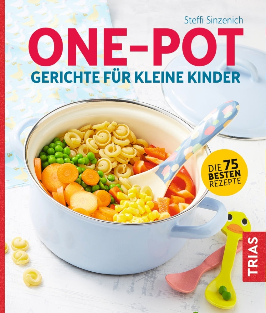 One-Pot - Gerichte für kleine Kinder (Steffi Sinzenich)