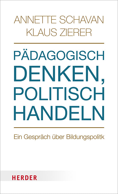 Pädagogisch denken, politisch handeln (Annette Schavan)