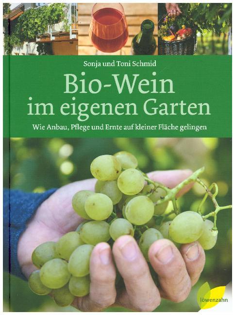Bio-Wein im eigenen Garten (Sonja Schmid)
