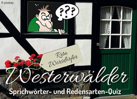 Westerwälder Sprichwörter- und Redensarten-Quiz (Spiel) (Rita Wörsdörfer)