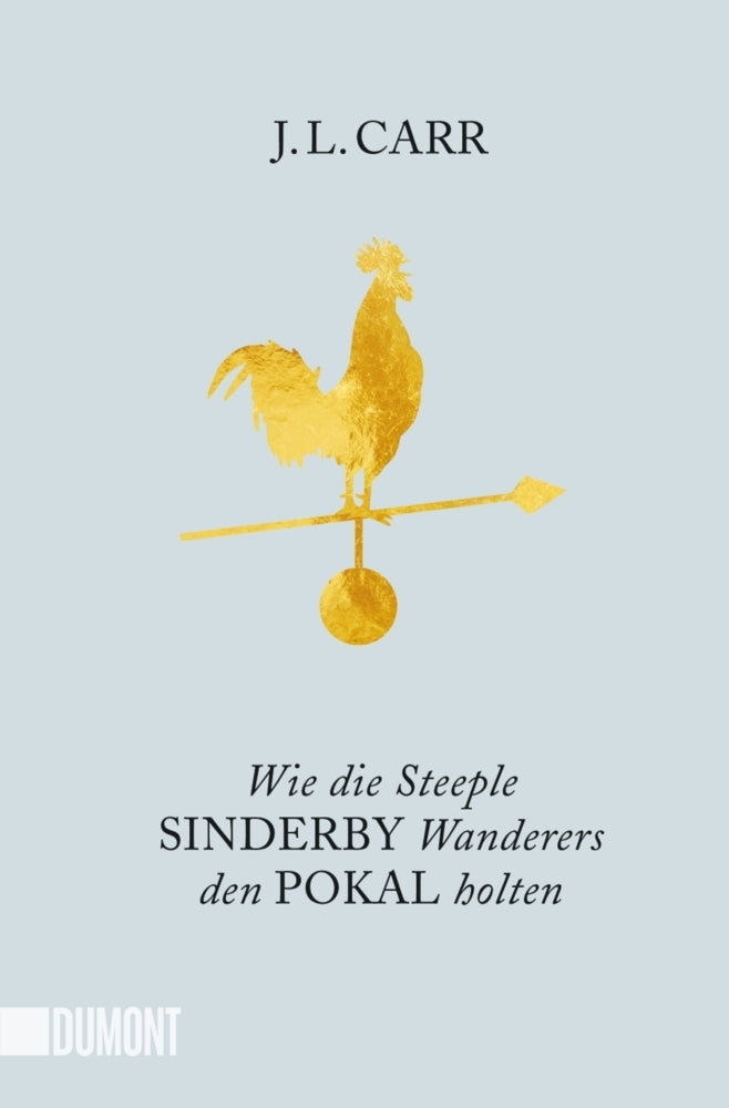 Wie die Steeple Sinderby Wanderers den Pokal holten (J. L. Carr)