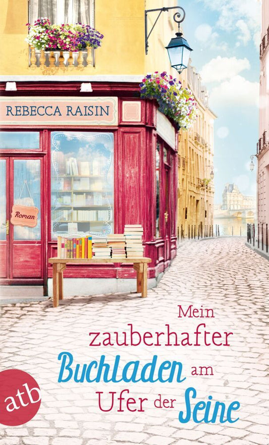 Mein zauberhafter Buchladen am Ufer der Seine (Rebecca Raisin)