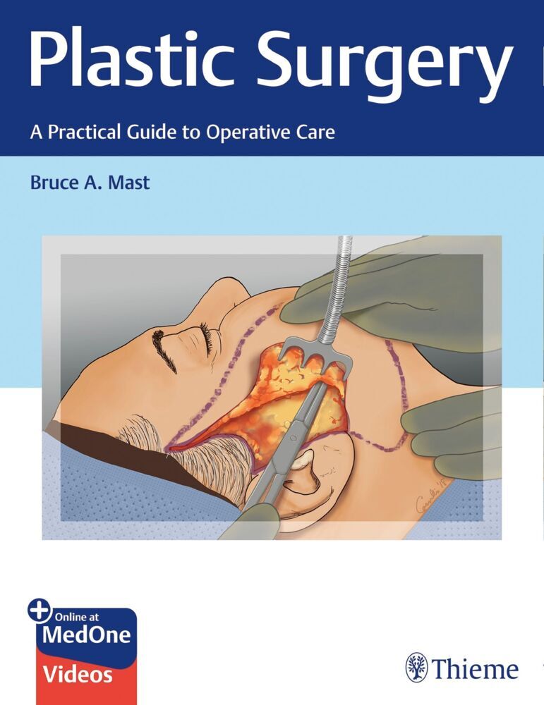 Plastic Surgery: A Practical Guide to Operative Care (Bruce A. Mast)