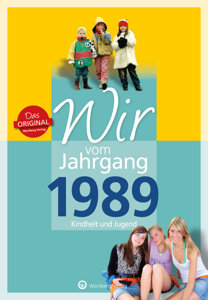 Wir vom Jahrgang 1989 - Kindheit und Jugend (Caroline E. Heil)