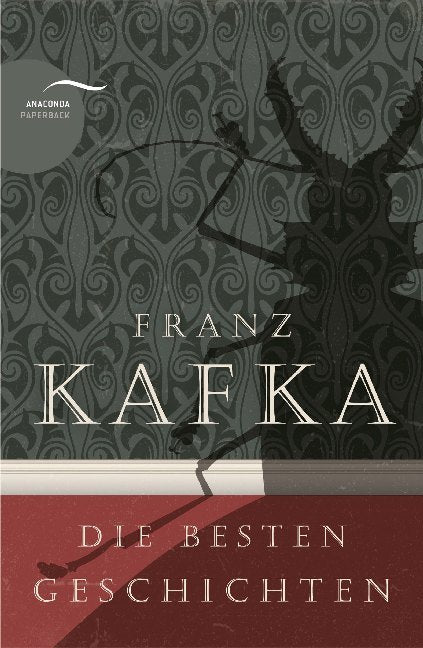 Franz Kafka - Die besten Geschichten (Franz Kafka)