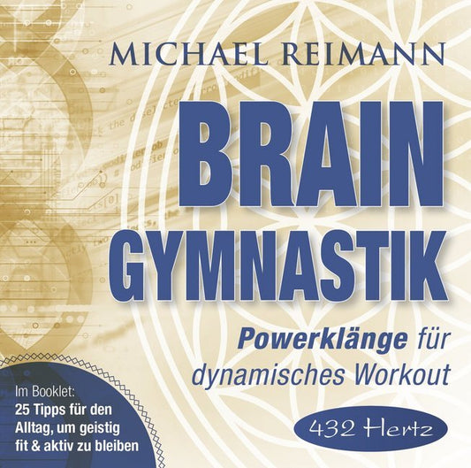 Brain Gymnastik [432 Hertz], 1 Audio-CD (Michael Reimann)