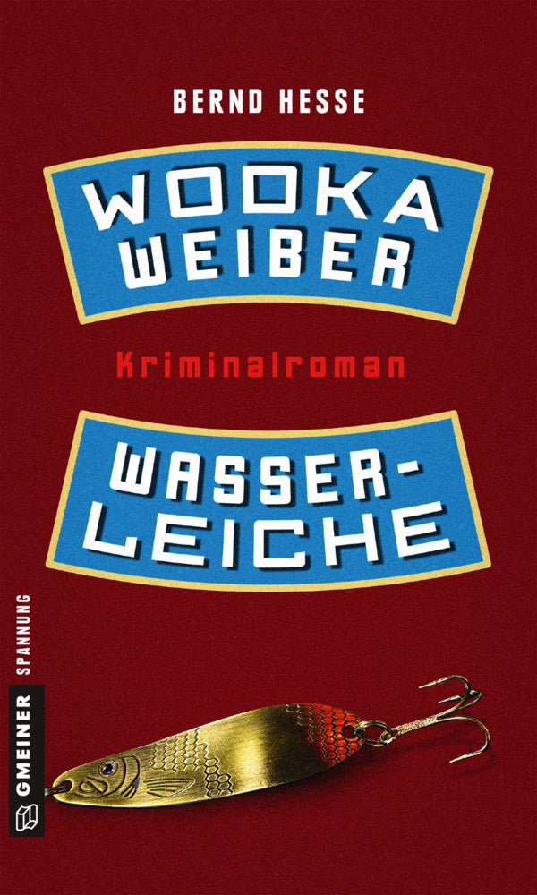 Wodka, Weiber, Wasserleiche (Bernd Hesse)