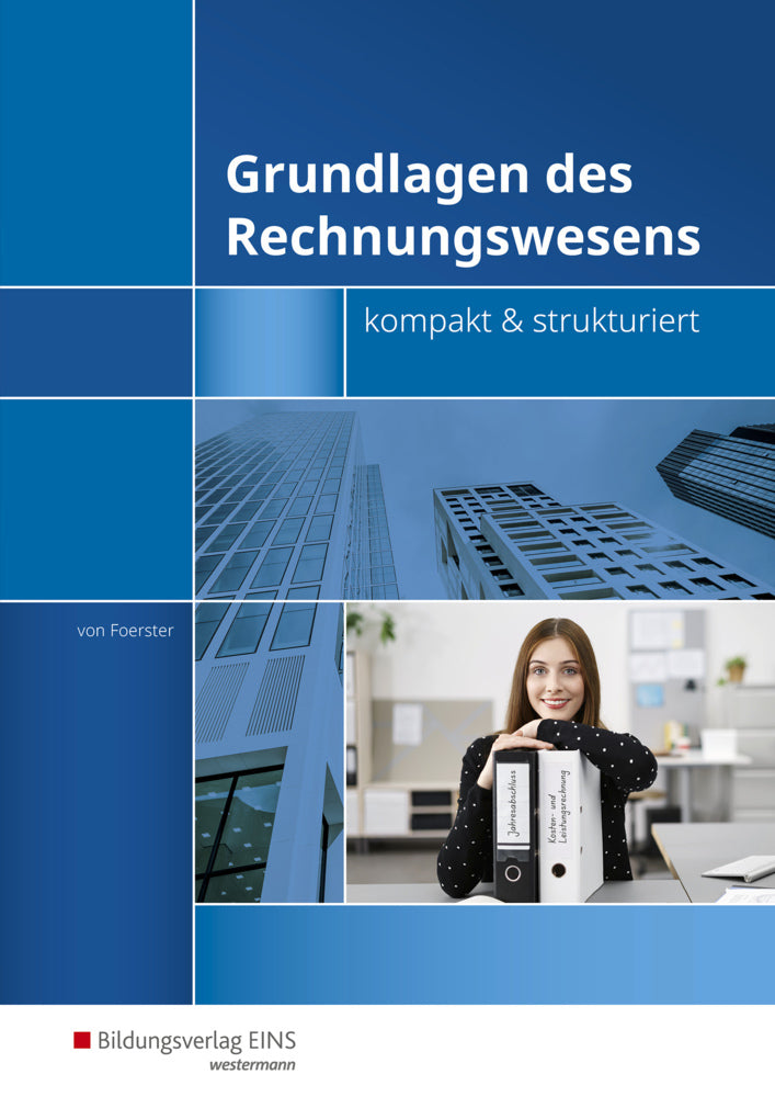 Grundlagen des Rechnungswesens - kompakt & strukturiert (Andreas Von Foerster)