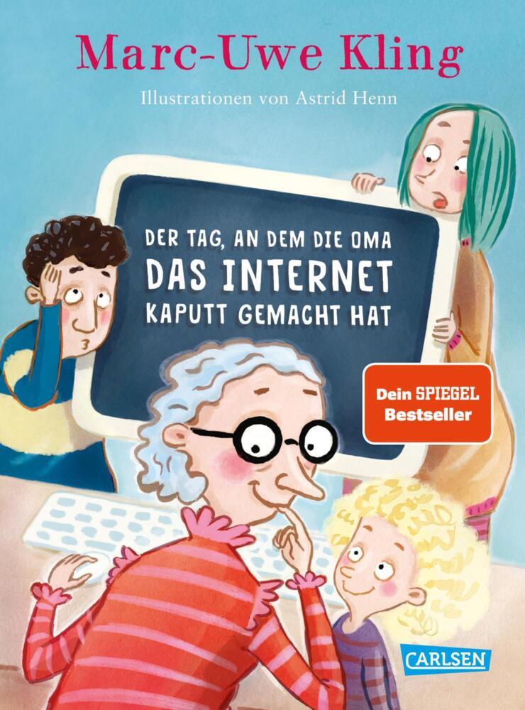 Der Tag, an dem die Oma das Internet kaputt gemacht hat (Marc-Uwe Kling)