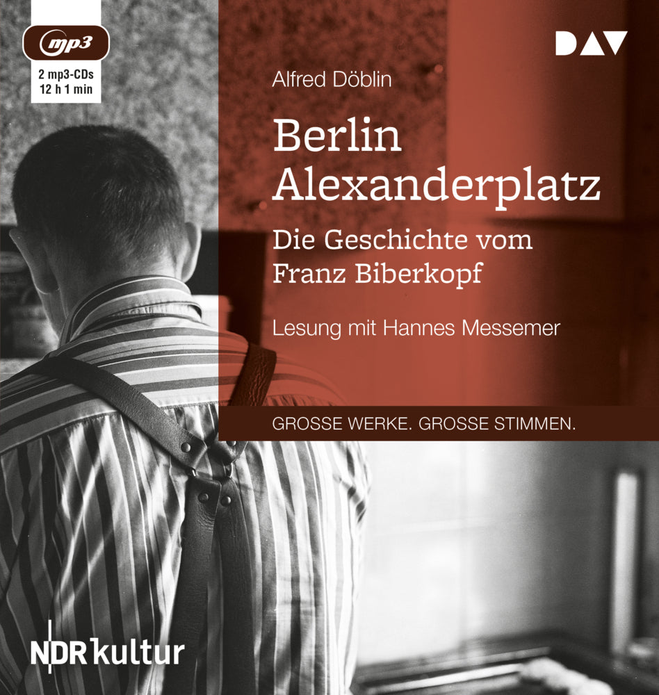 Berlin Alexanderplatz. Die Geschichte vom Franz Biberkopf, 2 Audio-CD, 2 MP3 (Alfred Döblin)