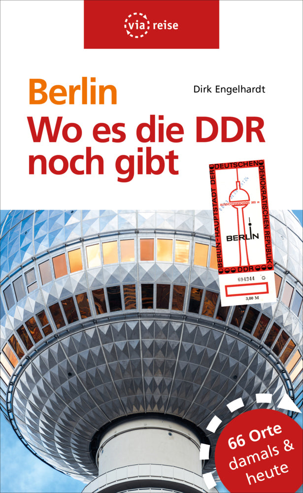 Berlin - Wo es die DDR noch gibt (Dirk Engelhardt)