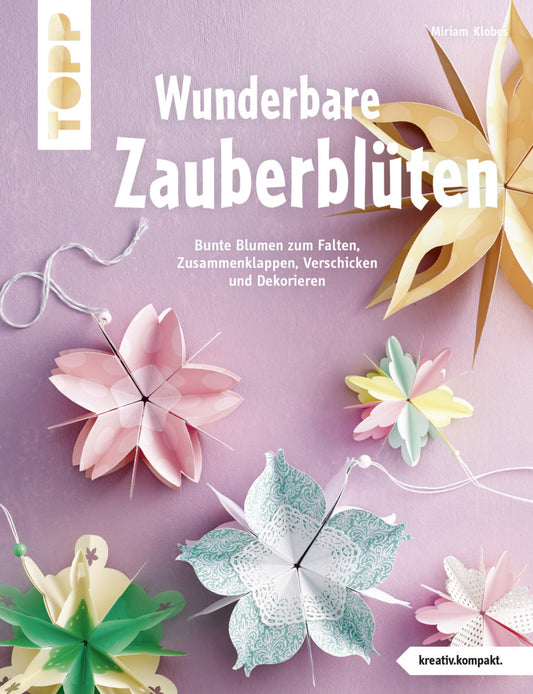 Wunderbare Zauberblüten (Miriam Klobes)