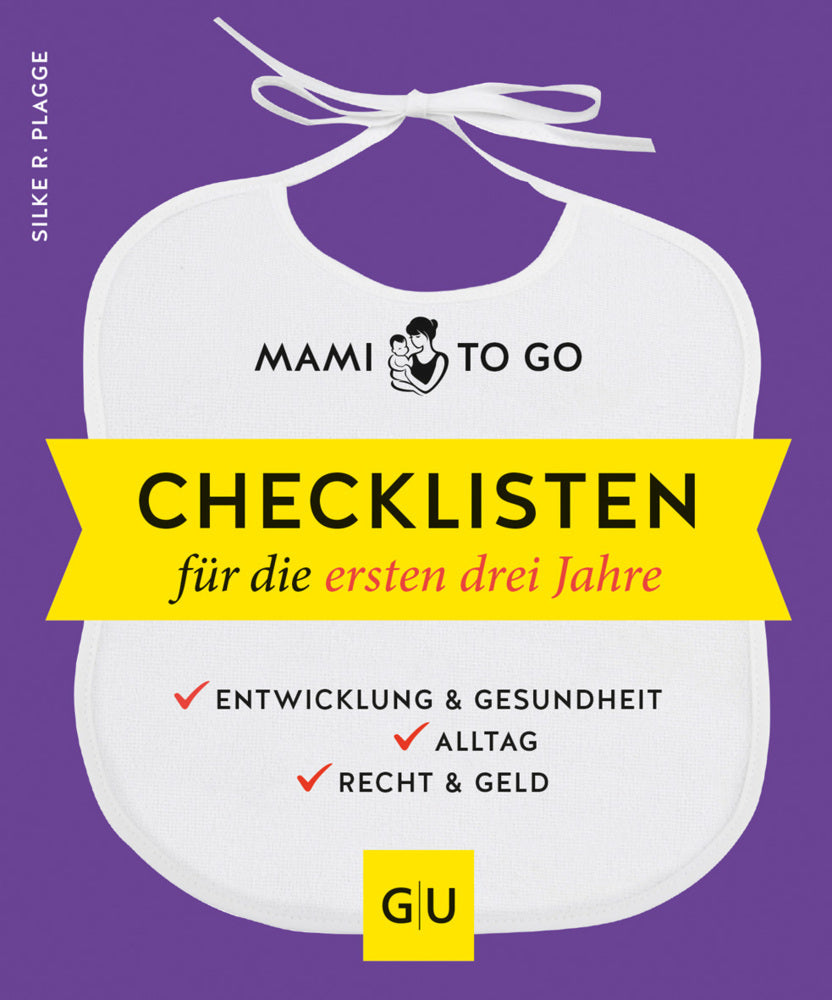 Mami to go - Checklisten für die ersten drei Jahre (Silke R. Plagge)