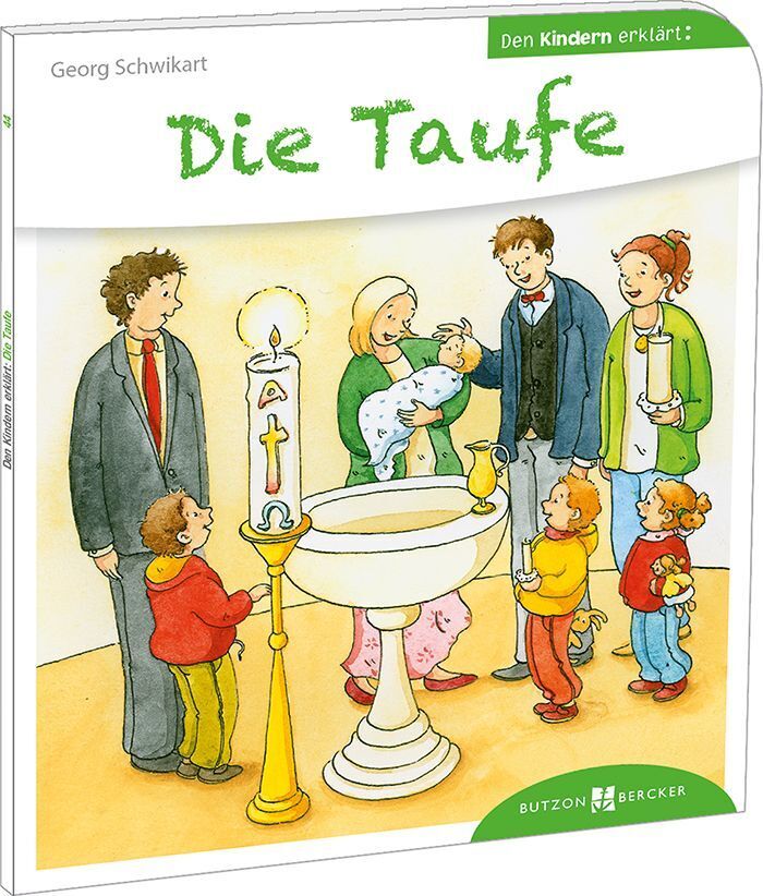 Die Taufe den Kindern erklärt (Georg Schwikart)