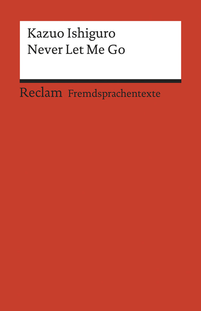 Never Let Me Go. Englischer Text mit deutschen Worterklärungen. B2-C1 (GER) (Kazuo Ishiguro)