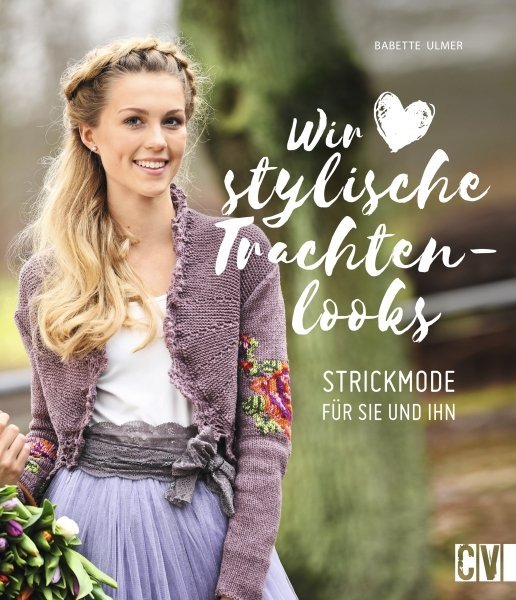 Wir lieben stylische Trachtenlooks (Babette Ulmer)