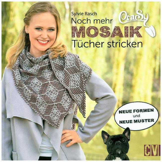 CraSy Mosaik- Noch mehr Tücher stricken (Sylvie Rasch)