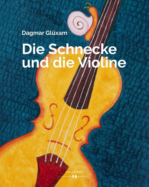 Die Schnecke und die Violine (Dagmar Glüxam)