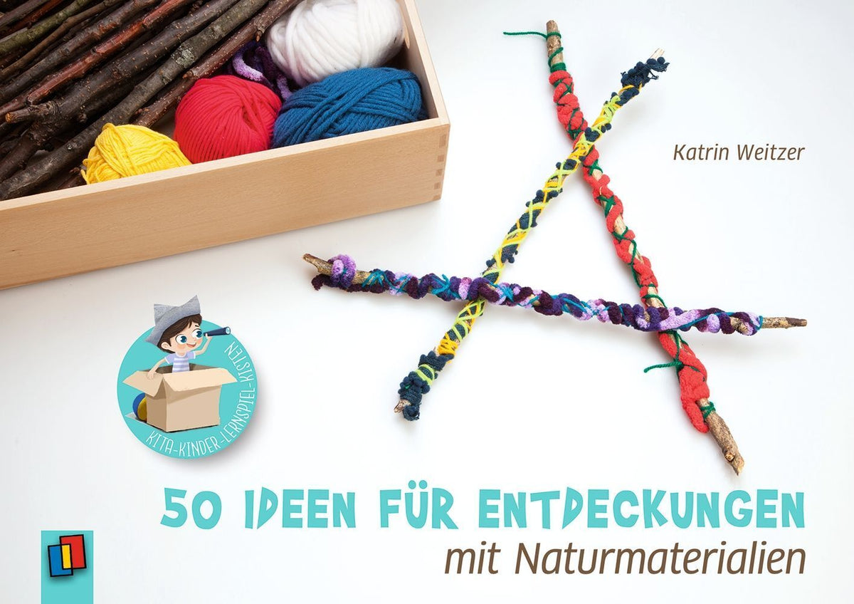50 Ideen für Entdeckungen mit Naturmaterialien (Katrin Weitzer)