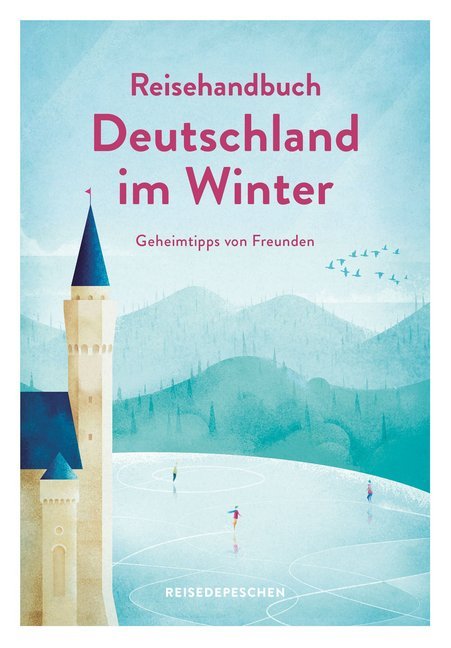 Reisehandbuch Deutschland im Winter - Geheimtipps von Freunden (Aylin Krieger)