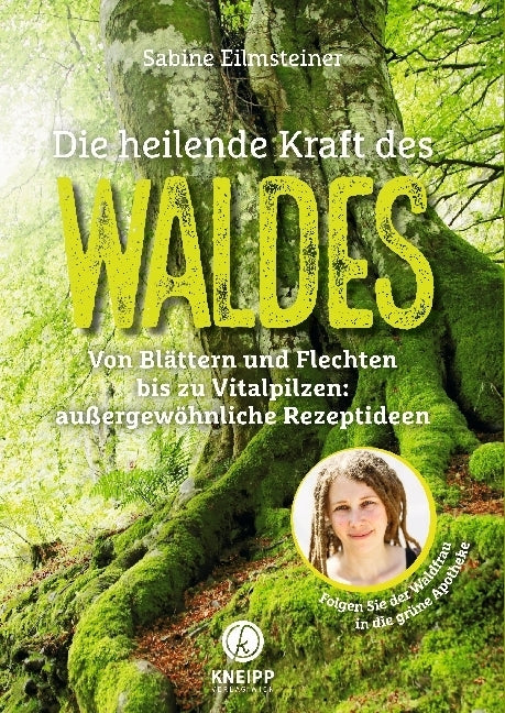 Die heilende Kraft des Waldes (Sabine Eilmsteiner)